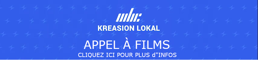 APPEL À FILMS KREASION LOKAL